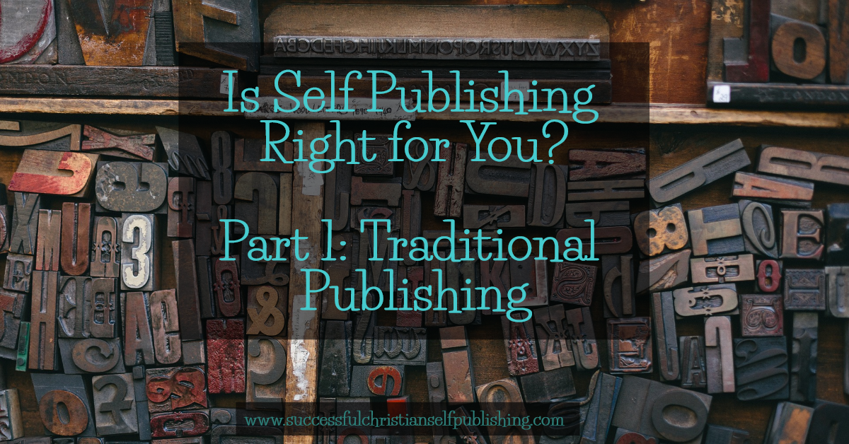 Is Self Publishing Right for You? Part 1: Traditional Publishing