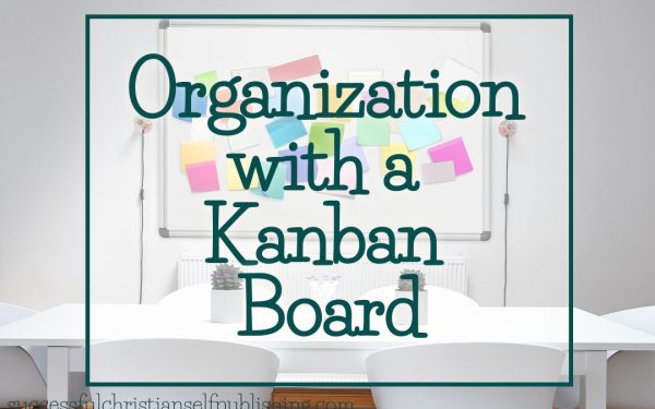 Using a Kanban Board for Organization