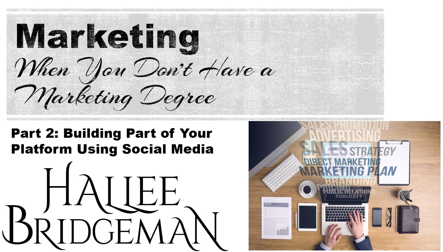 How To Market Your Books When You Don’t Have a Marketing Degree Part 2: Platform and Social Media